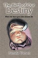 The Birth of Our Destiny 1553061845 Book Cover