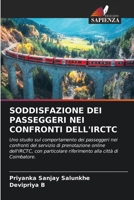 Soddisfazione Dei Passeggeri Nei Confronti Dell'irctc (Italian Edition) 6209840620 Book Cover