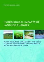 Hydrological Impacts of Land Use Changes on Water Resources Management and Socio-Economic Development of the Upper Ewaso Ng'iro River Basin in Kenya: 1138468681 Book Cover