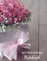 MY WEDDING NOTEBOOK: Be ready for the most beautiful day of your life | Bride-to-be | 100 pages for D-Day - Preparation - Organization - Wedding - ... Cute cover - Nice surprise - Great gift idea 1675899355 Book Cover