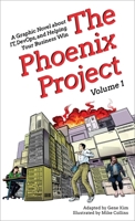 The Phoenix Project: A Graphic Novel about IT, DevOps, and Helping Your Business Win (Volume 1) 1950508919 Book Cover