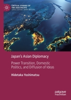 Japan’s Asian Diplomacy: Power Transition, Domestic Politics, and Diffusion of Ideas 9811583374 Book Cover