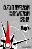 CARTA DE NAVEGACIÓN PARA UNA ORGANIZACIÓN SEGURA: Modelo aplicado a la prevención, protección y planificación de la seguridad. MAPS21 0578334666 Book Cover