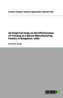 An Empirical study on the Effectiveness of Training at a Biscuit Manufacturing Factory in Bangalore, India 3656161097 Book Cover
