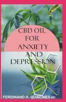 CBD Oil for Anxiety and Depression: A Complete Guide to Using CBD Oil for Anxiety and Depression 1728741785 Book Cover
