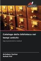 Catalogo della biblioteca nei tempi antichi (Italian Edition) 6207952472 Book Cover