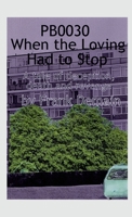 PB0030 When the Loving Had to Stop 1716799392 Book Cover