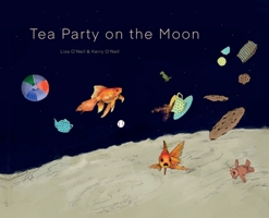 Tea Party on the Moon 1638376492 Book Cover