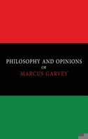 Philosophy and Opinions of Marcus Garvey [Volumes I & II in One Volume] 1635618703 Book Cover