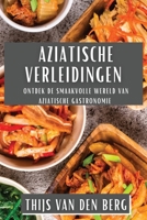 Aziatische Verleidingen: Ontdek de Smaakvolle Wereld van Aziatische Gastronomie (Dutch Edition) 1835593593 Book Cover