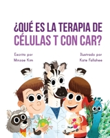 Car Tea Sell? It's Car T-Cell (Spanish Edition) : A Story About Cancer Immunotherapy for Children 1951360060 Book Cover