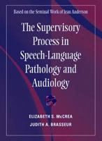 The Supervisory Process in Speech-language Pathology and Audiology 0205336620 Book Cover