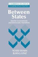 Between States: Interim Governments in Democratic Transitions 0521484987 Book Cover