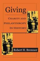 Giving: Charity and Philanthropy in History 1560001372 Book Cover