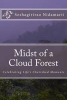 Midst of a Cloud Forest: Celebrating Life's Cherished Moments 1985876809 Book Cover