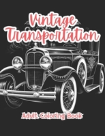 Vintage Transportation Adult Coloring Book Grayscale Images By TaylorStonelyArt: Volume I (Intricate Mandala Patterns For Adults) B0CVTJSCSH Book Cover