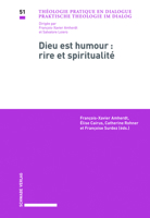 Dieu Est Humour - Rire Et Spiritualite: Actes Du Colloque Doctoral Interdisciplinaire, Universites de Neuchatel Et de Fribourg, 1er Et 2 Avril 2015 3796540368 Book Cover