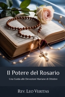 Il Potere del Rosario: Una Guida alle Devozioni Mariane di Ottobre (Italian Edition) B0FRXKJMBW Book Cover