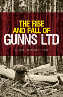 The Rise and Fall of Gunns Ltd 1742234194 Book Cover