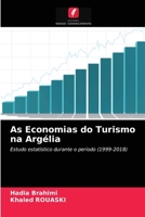 As Economias do Turismo na Argélia: Estudo estatístico durante o período (1999-2018) 6203628255 Book Cover