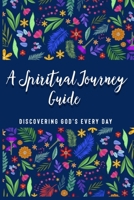 A spiritual Journey Guide, Discovering God's every day: Gratitude Journal, Great Prayer Journal to give thanks and build a connection with the Lord. 1679855689 Book Cover