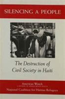 Silencing a People: The Destruction of Civil Society in Haiti 1564320944 Book Cover