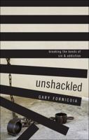 Unshackled: Breaking the Bonds of Sin & Addiction 1613466803 Book Cover