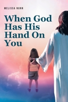 When God Has His Hand On You B0GRK865MY Book Cover