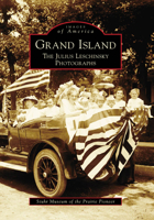 Grand Island: The Julius Leschinsky Photographs (Images of America: Nebraska) 073856057X Book Cover