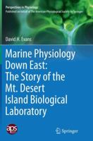 Marine Physiology Down East: The Story of the Mt. Desert Island Biological Laboratory 1493929593 Book Cover