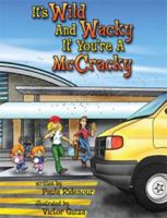 It's Wild and Wacky If You're a McCracky 1601310498 Book Cover