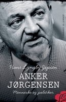 Anker Jørgensen - menneske og politiker 8726187906 Book Cover