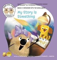 My Story Is Something (Weekends with the Woollabies) B0HC59GH7Q Book Cover