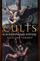 Cults - A Bloodstained History 1781552797 Book Cover