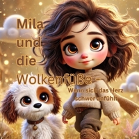 Mila und die Wolkenfüße - Wenn sich das Herz schwer anfühlt (German Edition) B0F2SSMCGZ Book Cover