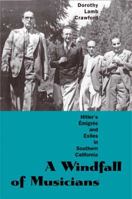Hitler's Gift to American Music: Exiles and Emigres in Southern California 0300171234 Book Cover