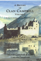 A History of Clan Campbell: Volume 2: From Flodden to the Restoration 1902930185 Book Cover