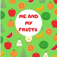 Me And My Fruits: Copy Colour Books,Funny Coloring Book For Kids And Toddlers with Fruits B08GRNDWSN Book Cover