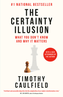 The Certainty Illusion: What You Don't Know and Why It Matters 0735245886 Book Cover