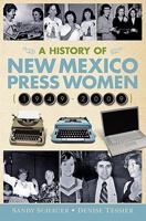 A History of New Mexico Press Women (1949-2009) 1450544185 Book Cover