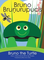 Bruno The Turtle / Bruno Brunurupucis 1735840556 Book Cover