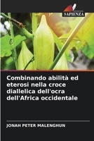 Combinando abilità ed eterosi nella croce diallelica dell'ocra dell'Africa occidentale 6205753995 Book Cover