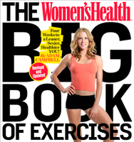 The Women's Health Big Book of Exercises: Four Weeks to a Leaner, Sexier, Healthier YOU! 1623365538 Book Cover