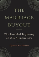 The Marriage Buyout: The Troubled Trajectory of U.S. Alimony Law 0814708242 Book Cover