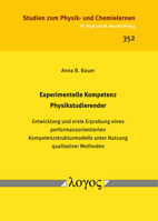 Experimentelle Kompetenz Physikstudierender: Entwicklung Und Erste Erprobung Eines Performanzorientierten Kompetenzstrukturmodells Unter Nutzung ... und Chemielernen, 352) 3832556257 Book Cover