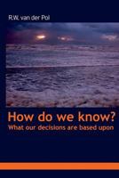 How do we know? What our beliefs are based upon 132672763X Book Cover