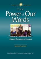 The Power of Our Words: Teacher Language that Helps Children Learn 1892989182 Book Cover