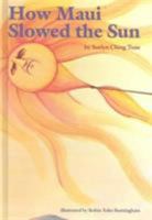 How Maui Slowed the Sun (Kolowalu Book) 082481083X Book Cover