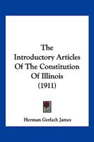 The Introductory Articles of the Constitution of Illinois 1522771948 Book Cover