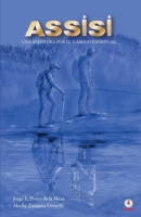 Assisi: Una aventura por el camino espiritual 1640867643 Book Cover